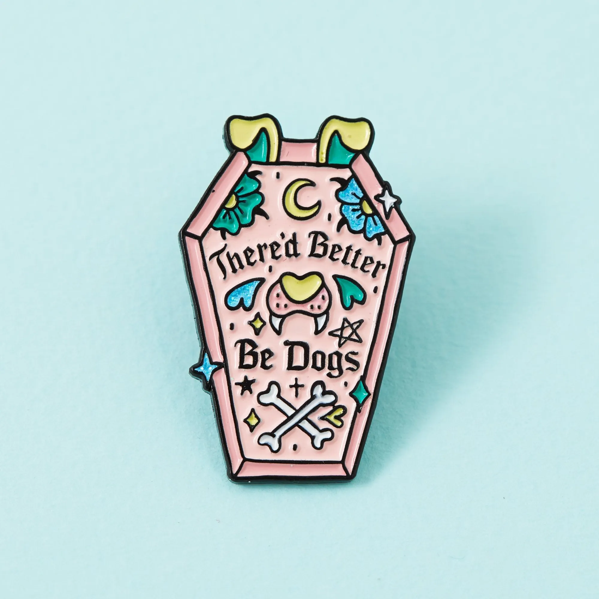  There'd Better Be Dogs  Enamel Pin